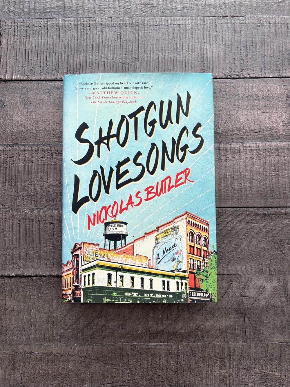 Shotgun Lovesongs by Nickolas Butler Hardcover Book